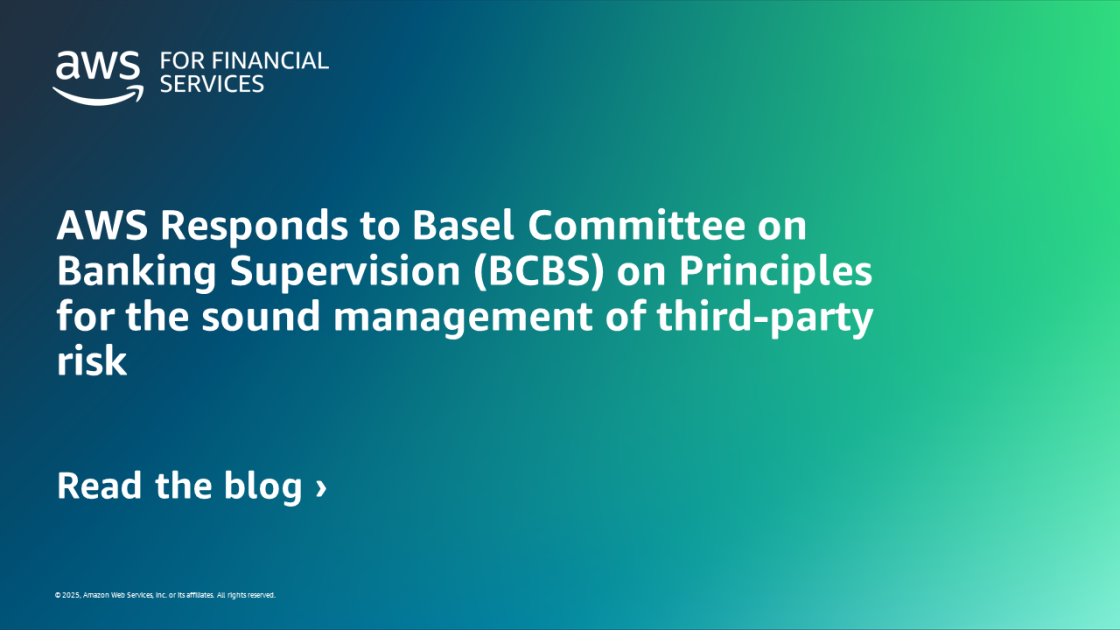 AWS Responds to Basel Committee on Banking Supervision (BCBS) on Principles for the sound management of third-party risk